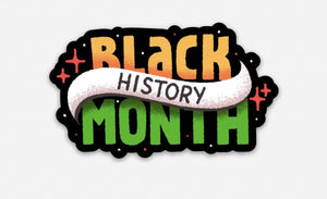 Black History Month sticker - Thee Sticker God