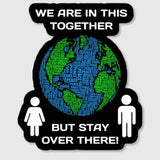 We Are In This Together sticker - Thee Sticker God