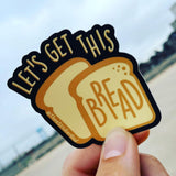 Let's Get This Bread sticker