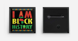 I Am Black History pin - Thee Sticker God